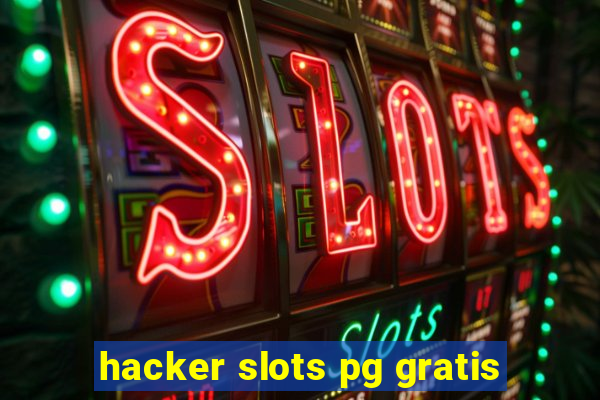 hacker slots pg gratis